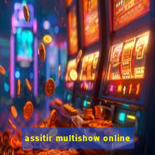 assitir multishow online